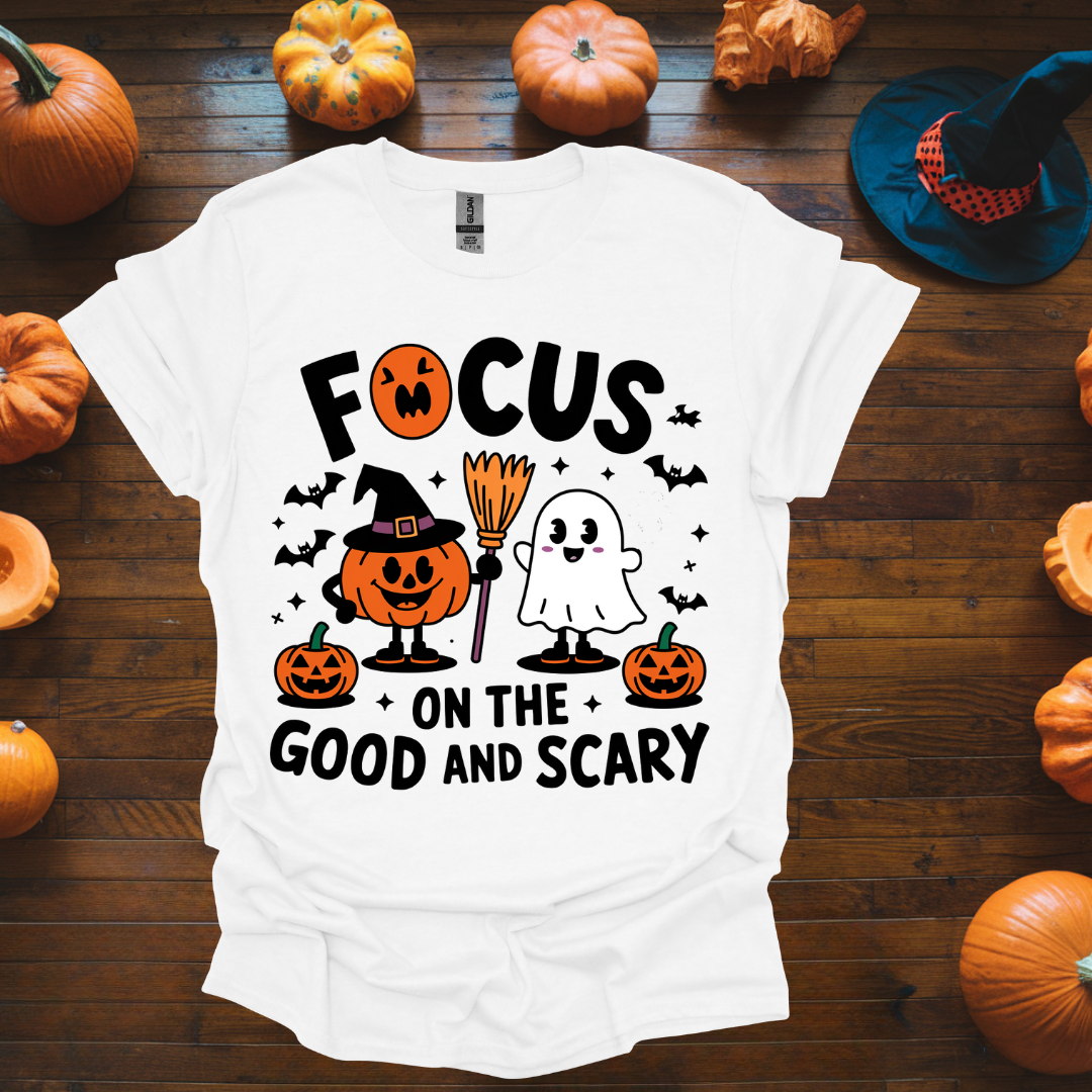 Focus on the good and scary