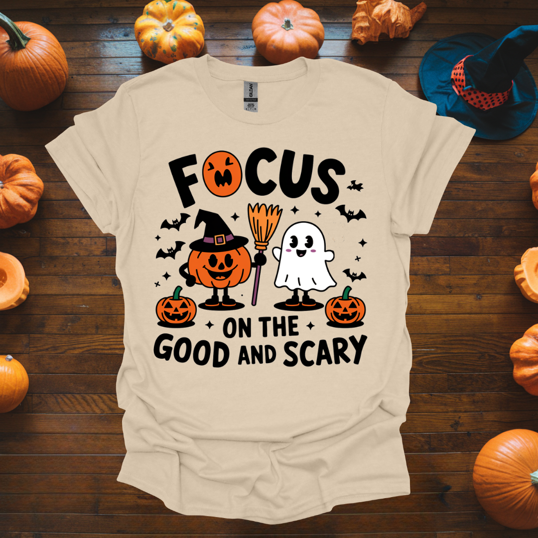 Focus on the good and scary